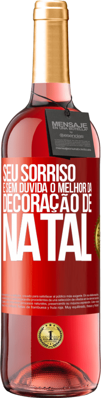 29,95 € Envio grátis | Vinho rosé Edição ROSÉ Seu sorriso é, sem dúvida, o melhor da decoração de Natal Etiqueta Vermelha. Etiqueta personalizável Vinho jovem Colheita 2024 Tempranillo