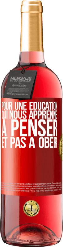 29,95 € Envoi gratuit | Vin rosé Édition ROSÉ Pour une éducation qui nous apprenne à penser, et pas à obéir Étiquette Rouge. Étiquette personnalisable Vin jeune Récolte 2024 Tempranillo