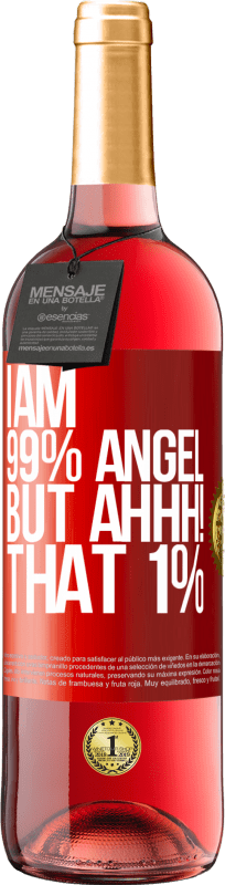 29,95 € Free Shipping | Rosé Wine ROSÉ Edition I am 99% angel, but ahhh! that 1% Red Label. Customizable label Young wine Harvest 2024 Tempranillo