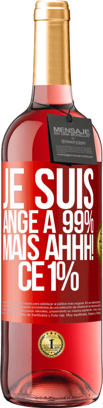 29,95 € Envoi gratuit | Vin rosé Édition ROSÉ Je suis ange à 99% mais ahhh! ce 1% Étiquette Rouge. Étiquette personnalisable Vin jeune Récolte 2024 Tempranillo