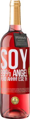 29,95 € Envío gratis | Vino Rosado Edición ROSÉ Soy 99% ángel, pero ahhh! ese 1% Etiqueta Roja. Etiqueta personalizable Vino joven Cosecha 2023 Tempranillo