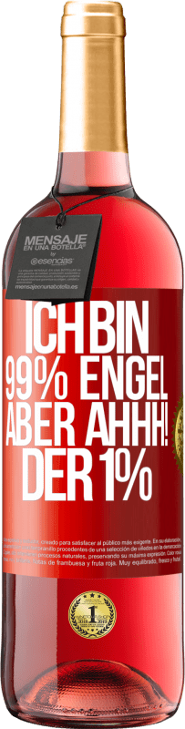 29,95 € Kostenloser Versand | Roséwein ROSÉ Ausgabe Ich bin 99% Engel aber ahhh! der 1% Rote Markierung. Anpassbares Etikett Junger Wein Ernte 2024 Tempranillo