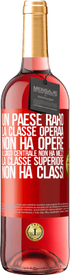 29,95 € Spedizione Gratuita | Vino rosato Edizione ROSÉ Un paese raro: la classe operaia non ha opere, il caso centrale non ha mezzi, la classe superiore non ha classi Etichetta Rossa. Etichetta personalizzabile Vino giovane Raccogliere 2025 Tempranillo