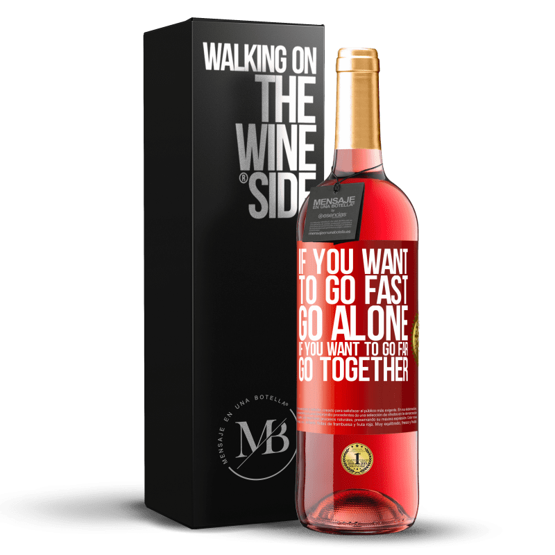 29,95 € Free Shipping | Rosé Wine ROSÉ Edition If you want to go fast, go alone. If you want to go far, go together Red Label. Customizable label Young wine Harvest 2022 Tempranillo