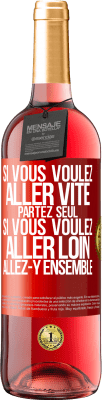 29,95 € Envoi gratuit | Vin rosé Édition ROSÉ Si vous voulez aller vite partez seul. Si vous voulez aller loin allez-y ensemble Étiquette Rouge. Étiquette personnalisable Vin jeune Récolte 2024 Tempranillo