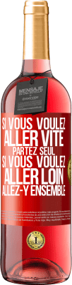 29,95 € Envoi gratuit | Vin rosé Édition ROSÉ Si vous voulez aller vite partez seul. Si vous voulez aller loin allez-y ensemble Étiquette Rouge. Étiquette personnalisable Vin jeune Récolte 2025 Tempranillo
