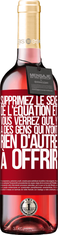 29,95 € Envoi gratuit | Vin rosé Édition ROSÉ Supprimez le sexe de l'équation et vous verrez qu'il y a des gens qui n'ont rien d'autre à offrir Étiquette Rouge. Étiquette personnalisable Vin jeune Récolte 2024 Tempranillo