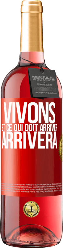 29,95 € Envoi gratuit | Vin rosé Édition ROSÉ Vivons Et ce qui doit arriver, arrivera Étiquette Rouge. Étiquette personnalisable Vin jeune Récolte 2024 Tempranillo