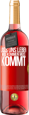 29,95 € Kostenloser Versand | Roséwein ROSÉ Ausgabe Lass uns leben. Was kommen muss, kommt. Rote Markierung. Anpassbares Etikett Junger Wein Ernte 2024 Tempranillo