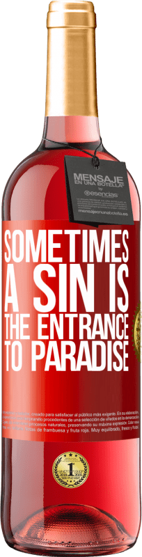 29,95 € Free Shipping | Rosé Wine ROSÉ Edition Sometimes a sin is the entrance to paradise Red Label. Customizable label Young wine Harvest 2023 Tempranillo