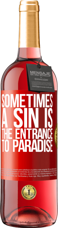 29,95 € Free Shipping | Rosé Wine ROSÉ Edition Sometimes a sin is the entrance to paradise Red Label. Customizable label Young wine Harvest 2024 Tempranillo