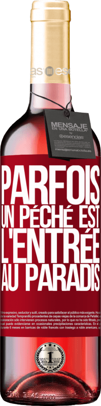 29,95 € Envoi gratuit | Vin rosé Édition ROSÉ Parfois, un péché est l'entrée au paradis Étiquette Rouge. Étiquette personnalisable Vin jeune Récolte 2023 Tempranillo