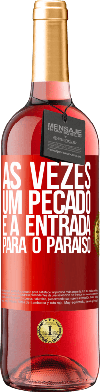 29,95 € Envio grátis | Vinho rosé Edição ROSÉ Às vezes, um pecado é a entrada para o paraíso Etiqueta Vermelha. Etiqueta personalizável Vinho jovem Colheita 2024 Tempranillo