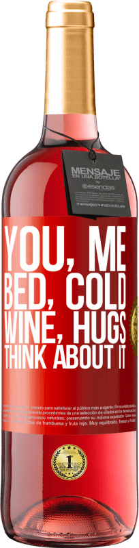 29,95 € Free Shipping | Rosé Wine ROSÉ Edition You, me, bed, cold, wine, hugs. Think about it Red Label. Customizable label Young wine Harvest 2024 Tempranillo