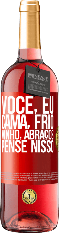 29,95 € Envio grátis | Vinho rosé Edição ROSÉ Você, eu, cama, frio, vinho, abraços. Pense nisso Etiqueta Vermelha. Etiqueta personalizável Vinho jovem Colheita 2024 Tempranillo