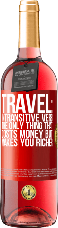 29,95 € 免费送货 | 桃红葡萄酒 ROSÉ版 旅行：不及物动词。唯一要花钱却能让你变得更富有的东西 红色标签. 可自定义的标签 青年酒 收成 2023 Tempranillo