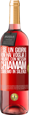 29,95 € Spedizione Gratuita | Vino rosato Edizione ROSÉ E se un giorno non hai voglia di parlare con nessuno, chiamami, staremo in silenzio Etichetta Rossa. Etichetta personalizzabile Vino giovane Raccogliere 2025 Tempranillo