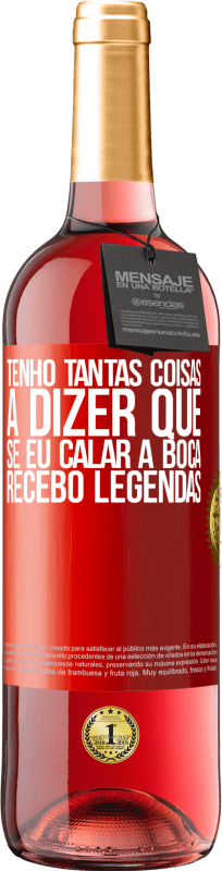 29,95 € Envio grátis | Vinho rosé Edição ROSÉ Tenho tantas coisas a dizer que, se eu calar a boca, recebo legendas Etiqueta Vermelha. Etiqueta personalizável Vinho jovem Colheita 2024 Tempranillo