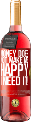 29,95 € Free Shipping | Rosé Wine ROSÉ Edition Money does not make me happy. I need it! Red Label. Customizable label Young wine Harvest 2024 Tempranillo