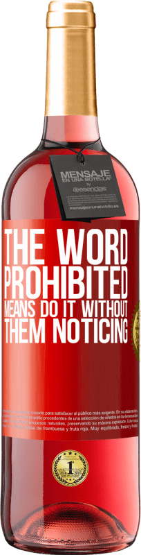 29,95 € 免费送货 | 桃红葡萄酒 ROSÉ版 “禁止”一词的意思是在没有通知的情况下这样做 红色标签. 可自定义的标签 青年酒 收成 2025 Tempranillo