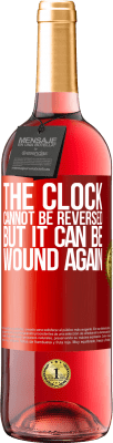 29,95 € Free Shipping | Rosé Wine ROSÉ Edition The clock cannot be reversed, but it can be wound again Red Label. Customizable label Young wine Harvest 2024 Tempranillo