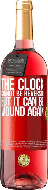 29,95 € Free Shipping | Rosé Wine ROSÉ Edition The clock cannot be reversed, but it can be wound again Red Label. Customizable label Young wine Harvest 2023 Tempranillo
