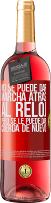 29,95 € Envío gratis | Vino Rosado Edición ROSÉ No se puede dar marcha atrás al reloj, pero se le puede dar cuerda de nuevo Etiqueta Roja. Etiqueta personalizable Vino joven Cosecha 2025 Tempranillo