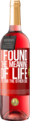 29,95 € 免费送货 | 桃红葡萄酒 ROSÉ版 我找到了生命的意义。在另一边 红色标签. 可自定义的标签 青年酒 收成 2024 Tempranillo