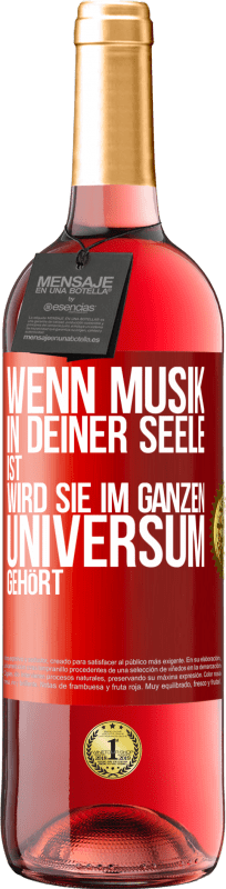 29,95 € Kostenloser Versand | Roséwein ROSÉ Ausgabe Wenn Musik in deiner Seele ist, wird sie im ganzen Universum gehört Rote Markierung. Anpassbares Etikett Junger Wein Ernte 2025 Tempranillo