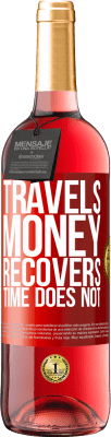 29,95 € Free Shipping | Rosé Wine ROSÉ Edition Travels. Money recovers, time does not Red Label. Customizable label Young wine Harvest 2025 Tempranillo
