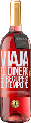 29,95 € Envío gratis | Vino Rosado Edición ROSÉ Viaja. El dinero se recupera, el tiempo no Etiqueta Roja. Etiqueta personalizable Vino joven Cosecha 2023 Tempranillo