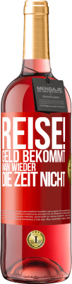 29,95 € Kostenloser Versand | Roséwein ROSÉ Ausgabe Reise! Geld bekommt man wieder, die Zeit nicht Rote Markierung. Anpassbares Etikett Junger Wein Ernte 2023 Tempranillo