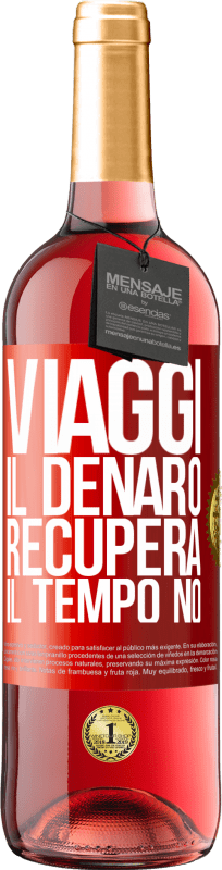 29,95 € Spedizione Gratuita | Vino rosato Edizione ROSÉ Viaggi. Il denaro recupera, il tempo no Etichetta Rossa. Etichetta personalizzabile Vino giovane Raccogliere 2024 Tempranillo