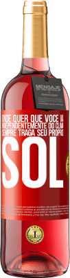 29,95 € Envio grátis | Vinho rosé Edição ROSÉ Onde quer que você vá, independentemente do clima, sempre traga seu próprio sol Etiqueta Vermelha. Etiqueta personalizável Vinho jovem Colheita 2024 Tempranillo