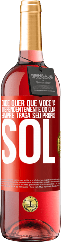 29,95 € Envio grátis | Vinho rosé Edição ROSÉ Onde quer que você vá, independentemente do clima, sempre traga seu próprio sol Etiqueta Vermelha. Etiqueta personalizável Vinho jovem Colheita 2024 Tempranillo