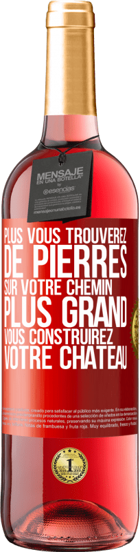 29,95 € Envoi gratuit | Vin rosé Édition ROSÉ Plus vous trouverez de pierres sur votre chemin, plus grand vous construirez votre château Étiquette Rouge. Étiquette personnalisable Vin jeune Récolte 2024 Tempranillo