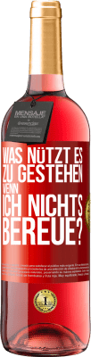 29,95 € Kostenloser Versand | Roséwein ROSÉ Ausgabe Was nützt es zu gestehen, wenn ich nichts bereue? Rote Markierung. Anpassbares Etikett Junger Wein Ernte 2023 Tempranillo