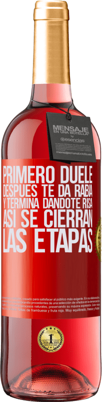 29,95 € Envío gratis | Vino Rosado Edición ROSÉ Primero duele, después te da rabia, y termina dándote risa. Así se cierran las etapas Etiqueta Roja. Etiqueta personalizable Vino joven Cosecha 2024 Tempranillo