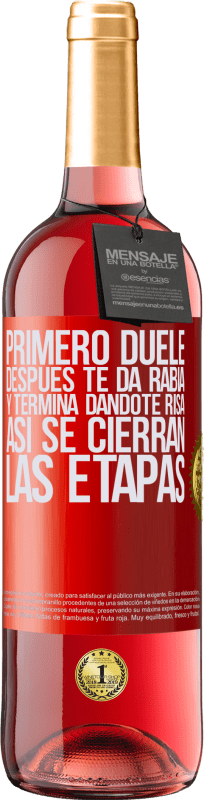 29,95 € Envío gratis | Vino Rosado Edición ROSÉ Primero duele, después te da rabia, y termina dándote risa. Así se cierran las etapas Etiqueta Roja. Etiqueta personalizable Vino joven Cosecha 2025 Tempranillo