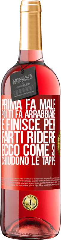 29,95 € Spedizione Gratuita | Vino rosato Edizione ROSÉ Prima fa male, poi ti fa arrabbiare e finisce per farti ridere. Ecco come si chiudono le tappe Etichetta Rossa. Etichetta personalizzabile Vino giovane Raccogliere 2025 Tempranillo