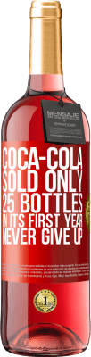 29,95 € Free Shipping | Rosé Wine ROSÉ Edition Coca-Cola sold only 25 bottles in its first year. Never give up Red Label. Customizable label Young wine Harvest 2024 Tempranillo