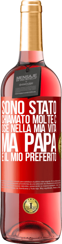 29,95 € Spedizione Gratuita | Vino rosato Edizione ROSÉ Sono stato chiamato molte cose nella mia vita, ma papà è il mio preferito Etichetta Rossa. Etichetta personalizzabile Vino giovane Raccogliere 2024 Tempranillo