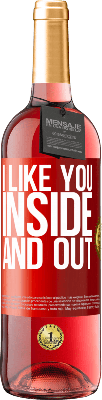 29,95 € Free Shipping | Rosé Wine ROSÉ Edition I like you inside and out Red Label. Customizable label Young wine Harvest 2024 Tempranillo