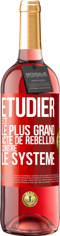 29,95 € Envoi gratuit | Vin rosé Édition ROSÉ Étudier est le plus grand acte de rébellion contre le système Étiquette Rouge. Étiquette personnalisable Vin jeune Récolte 2023 Tempranillo