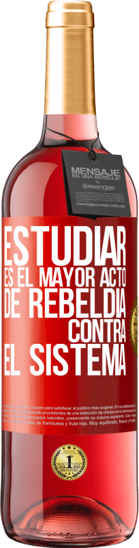 29,95 € Envío gratis | Vino Rosado Edición ROSÉ Estudiar es el mayor acto de rebeldía contra el sistema Etiqueta Roja. Etiqueta personalizable Vino joven Cosecha 2024 Tempranillo