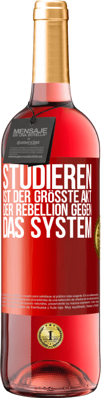 29,95 € Kostenloser Versand | Roséwein ROSÉ Ausgabe Studieren ist der größte Akt der Rebellion gegen das System Rote Markierung. Anpassbares Etikett Junger Wein Ernte 2023 Tempranillo