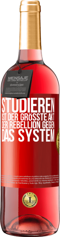 29,95 € Kostenloser Versand | Roséwein ROSÉ Ausgabe Studieren ist der größte Akt der Rebellion gegen das System Rote Markierung. Anpassbares Etikett Junger Wein Ernte 2024 Tempranillo