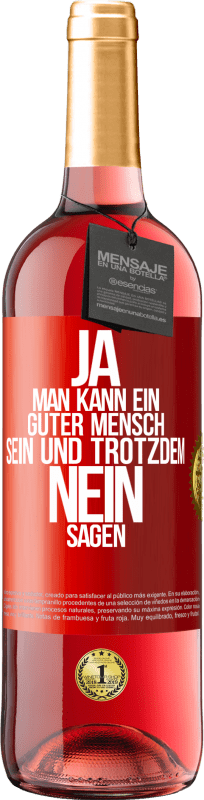 29,95 € Kostenloser Versand | Roséwein ROSÉ Ausgabe JA, man kann ein guter Mensch sein und trotzdem NEIN sagen Rote Markierung. Anpassbares Etikett Junger Wein Ernte 2024 Tempranillo