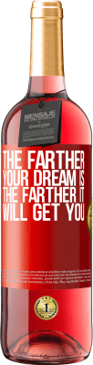 29,95 € Free Shipping | Rosé Wine ROSÉ Edition The farther your dream is, the farther it will get you Red Label. Customizable label Young wine Harvest 2024 Tempranillo