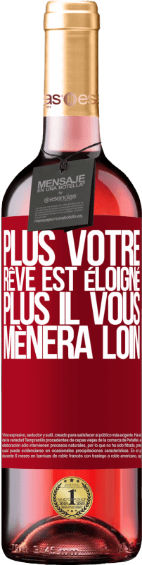 29,95 € Envoi gratuit | Vin rosé Édition ROSÉ Plus votre rêve est éloigné, plus il vous mènera loin Étiquette Rouge. Étiquette personnalisable Vin jeune Récolte 2025 Tempranillo
